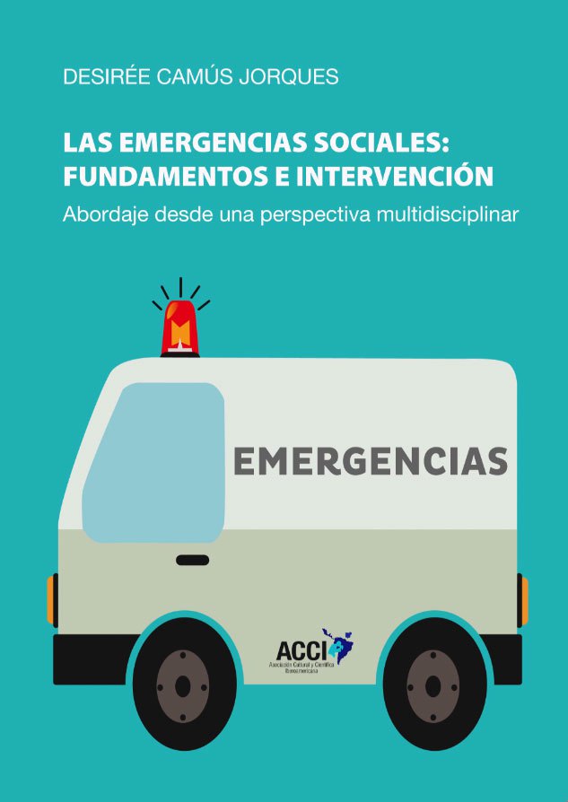 Las emergencias sociales: fundamentos e intervención. Abordaje desde una perspectiva multidisciplinar