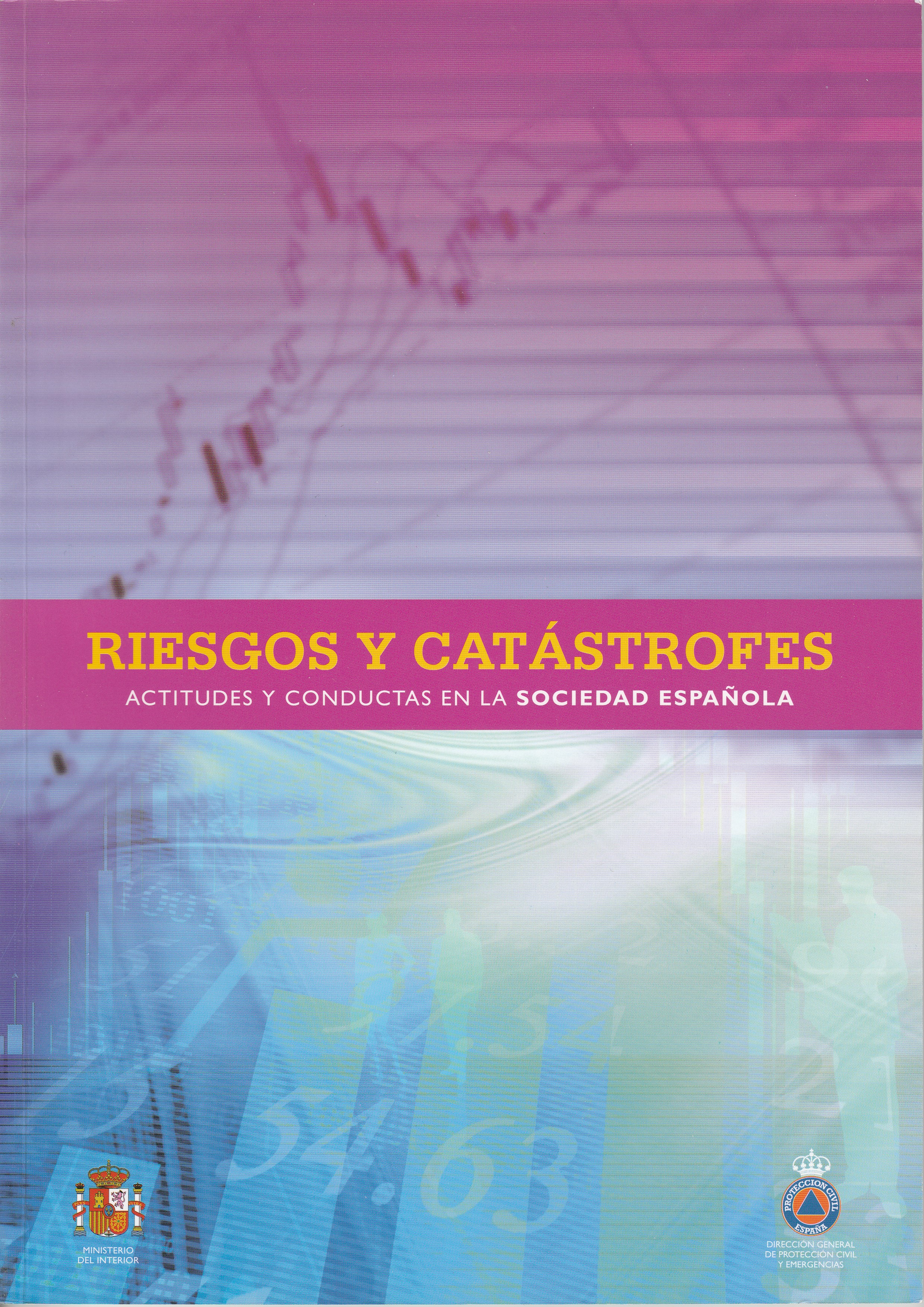 Riesgos y catástrofes: actitudes y conductas en la sociedad española (vol. 1)
